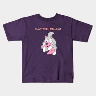 Play with me...ow! Pink Kids T-Shirt